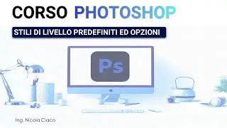 Stili di livello predefiniti ed opzioni #52 - PHOTOSHOP 2026 ITALIANO
