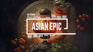 Asian Epic Positive Happy Music | Royalty Free Music