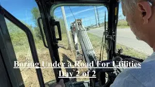 Day 2: Boring Under a Road  -  DAY 2 of 2 -  Bobcat e42 Excavator