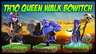 TH10 Queen Walk BoWitch War Attack Strategy | Part 1 | Clash of Clans