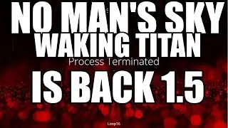 Waking Titan IS BACK!!! 1.5????