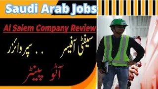 Saudi Arab Al salem company Review l Al Salem Company Safety Officer, Auto painter, Supervisor Jobs