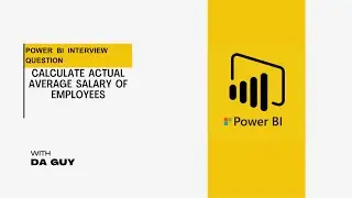 Calculate Actual Average Salary of Employees || PBI Scenario Based Interview Question || DAX