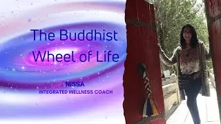 The Buddhist Wheel of Life | Nissa from Life Integrated Therapy #coachnissa  #healingjourney