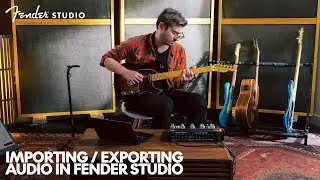 How to Import & Export Audio in Fender Studio | Fender