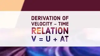 Derivation of velocity-time relation by Graphical method