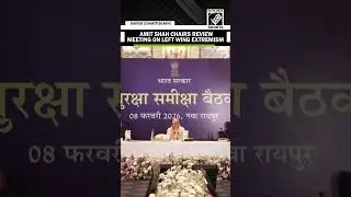Union Home Minister Amit Shah chairs review meeting on Left Wing Extremism in Raipur