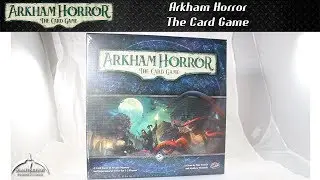 Arkham Horror Living Card Game Unboxing and Quicklook