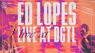Ed Lopes - Live at DGTL, S&atilde;o Paulo