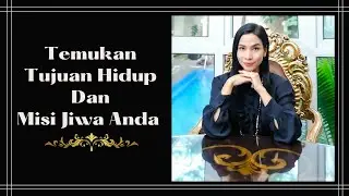 Apa Sih Misi Jiwa dan Tujuan Hidup Kita di Kehidupan Ini?