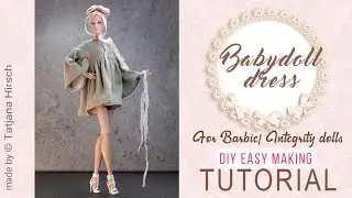 Babydoll dress for Integrity toys, Barbie made to move & CURVY. Sewing tutorial DIY.