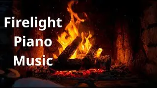 Firelight Piano Music &mdash; Peaceful Sleep in Minutes