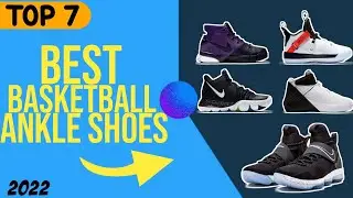 Top 7 Best Basketball Shoes For Ankle Support 2022
