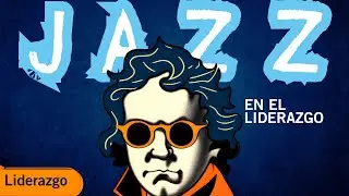 Leadership and those led | Jazz as an organizational tool | The Musiconomist