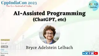 [CppIndiaCon 2023] AI-Assisted Programming (ChatGPT, etc) by Bryce Adelstein Lelbach