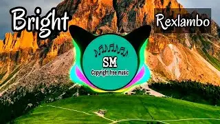 Bright - Rexlambo . [Copyright Free Music]