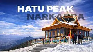 Hatu Peak Narkanda Snow Trek Near Shimla | Hatu Mata Temple & 360&deg; Himalayan Views