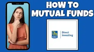Как купить паевой инвестиционный фонд на RBC Direct Investing | Учебное пособие по RBC Direct Inv...
