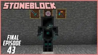 Let's Play Stoneblock EP43 THE END  Modded  1 12 2