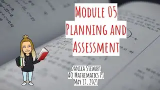Danica Stewart Mathematics AQ PJ Module 05 Planning and Assessment
