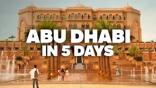 ABU DHABI IN 5 DAYS! Perfect Itinerary with Must-See Attractions!