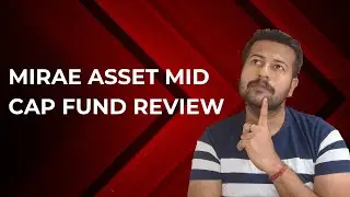 Mirae Asset Mid Cap Fund Review | Mirae Asset Mid Cap Direct Growth