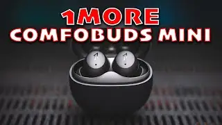 Обзор 1MORE ComfoBuds Mini | Крошечные, но мощные