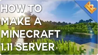 How to Make a Minecraft 1.11 Server | [Full Tutorial]