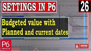 Budgeted value with planned and current dates settings in Primavera P6 | Earned Value Calculation