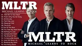 Michael Learns To Rock Greatest Hits Full Album Playlist 2026&hearts; || Best of Michael Learns To Rock
