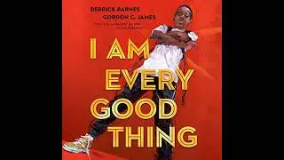 I Am Every Good Thing Audiobook by Derrick Barnes