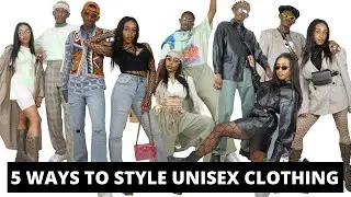 5 WAYS TO STYLE UNISEX CLOTHING (Collusion Edition) *You can't tell the people dem dis*