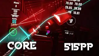[Beat Saber] Core (Ido B Zooki Remix) - RL Grime | Expert+ 95.86% 515.27pp TOP PLAY