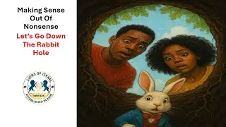 Making Sense Out Of Nonsense Let's go down the Rabbit hole
