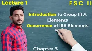 Introduction to IIIA Elements | Occurrence of III A Elements | Boron Family