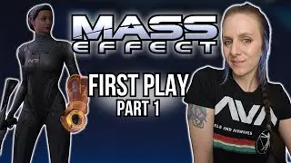 Mass Effect First Play Through! | Part 1 | Mass Effect 1 | July 28th VOD