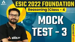 ESIC 2022  FOUNDATION | REASONING CLASS 3 | Score 25/25 | MOCK TEST 3