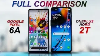Google Pixel 6A vs Oneplus Nord 2T | FULL COMPARISON