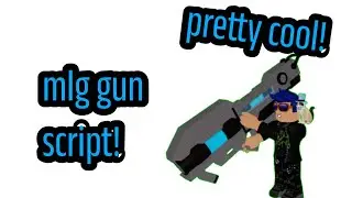 showcasing mlg gun script!