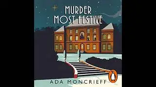 Murder Most Festive: An unputdownable Christmas mystery by Ada Moncrieff | Full Audiobook