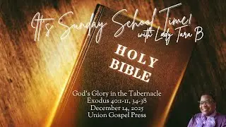 God's Glory in the Tabernacle - Exodus 40:1-11; 34-38 UGP Sunday School