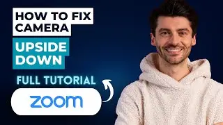 How to Fix Zoom Camera Upside Down [2026 Full Guide]