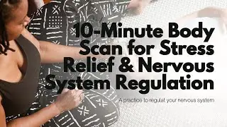 10-Minute Body Scan for Stress Relief and Nervous System Regulation