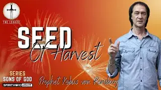 Seed of Harvest | Prophet Kobus van Rensburg