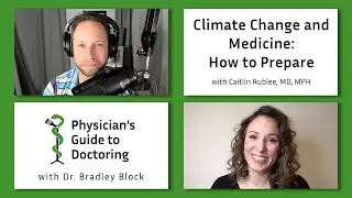 Climate Change and Medicine: How to Prepare with Caitlin Rublee, MD, MPH - PGD