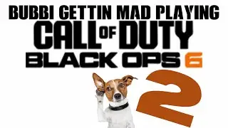 CALL OF DUTY RAGETAGE/CLIPS BUBBI MAD AS HELL PT2