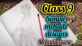 Class 9 Mehndi Designs | Simple & Beautiful Mehndi for Practice