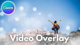 How to Add Video Overlay in Canva