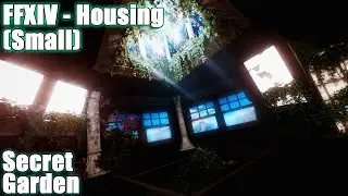 [FFXIV - Housing] - Secret Garden (Small House)