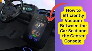 Vacuum Between Car Seat and Console: Easy Guide